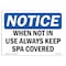 Signmission OSHA Notice, 5" Height, When Not In Use Always Keep Spa Covered Sign, 7" X 5", Landscape OS-NS-D-57-L-19052 - alternate 1